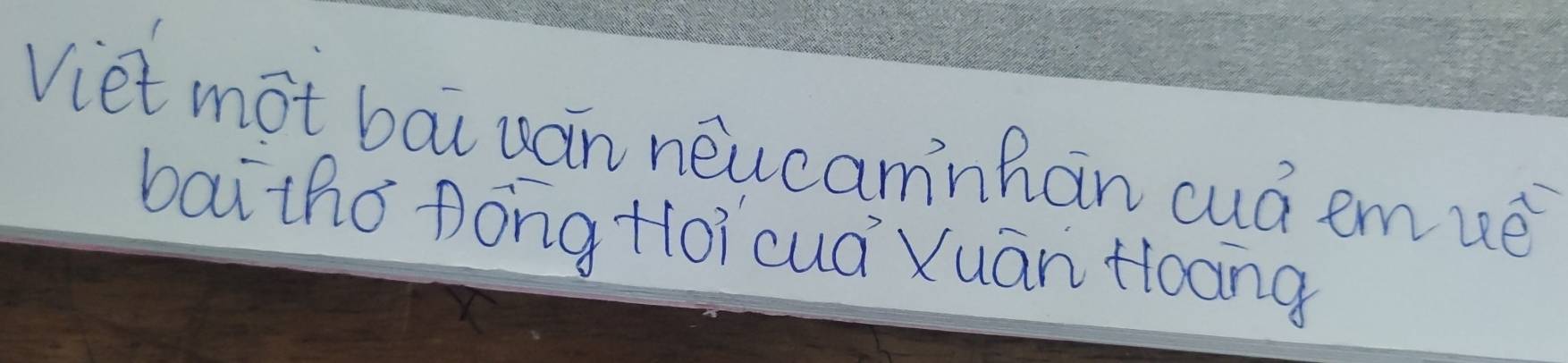 Viet mot bai uan neucamnhan cuá emué 
bai tho Dong +oicuá Xuān +oang