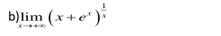 limlimits _xto +∈fty (x+e^x)^ 1/x 