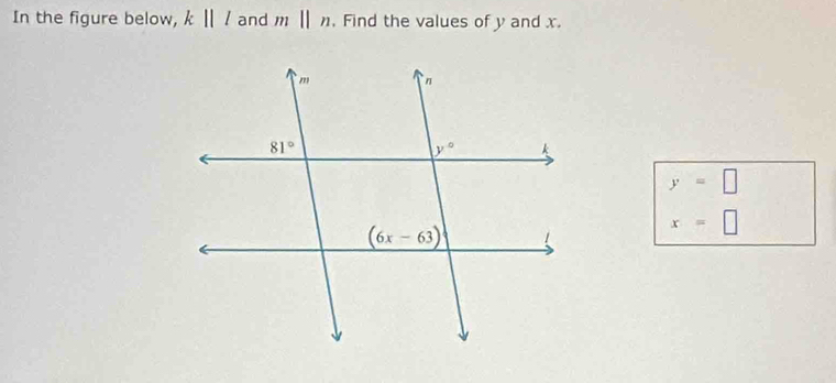 In the figure below, k||l and m||n , Find the values of y and x.
y=□
x=□