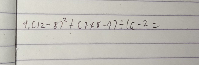 4, (12-8)^2+(7* 8-4)/ 16-2=