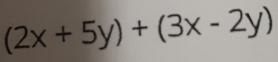 (2x+5y)+(3x-2y)