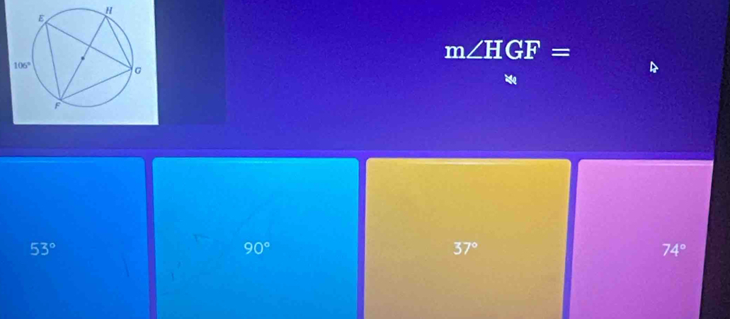 m∠ HGF=
53°
90°
37°
74°