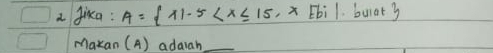 a fixa: A= x1-5 buraty 
Maxan (A) adaiah_