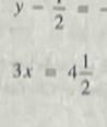 y-frac 2=-
3x=4 1/2 