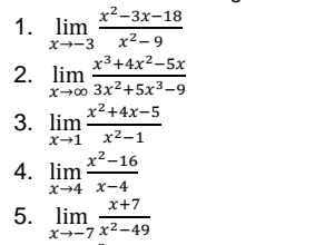 limlimits _xto -3 (x^2-3x-18)/x^2-9 
2. limlimits _xto ∈fty  (x^3+4x^2-5x)/3x^2+5x^3-9 
3. limlimits _xto 1 (x^2+4x-5)/x^2-1 
4. limlimits _xto 4 (x^2-16)/x-4 
5. limlimits _xto -7 (x+7)/x^2-49 