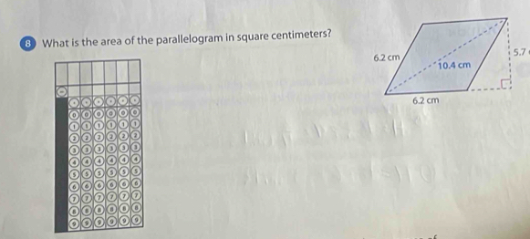 What is the area of the parallelogram in square centimeters?
0
1 0 1 0 1
o 2 0 2
1 0 3 0
4 4 4 4 o
5 0 5 o 
a 6 6 o
7 7 7 o
1 o
9 9 o