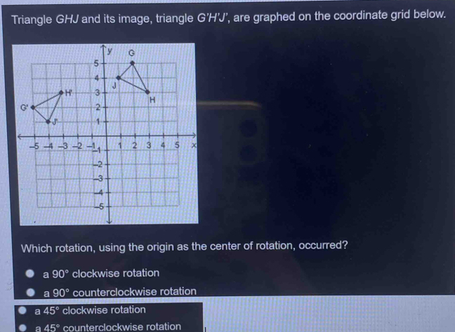 Solved: Triangle GHJ and its image, triangle G'H'J', are graphed on the ...