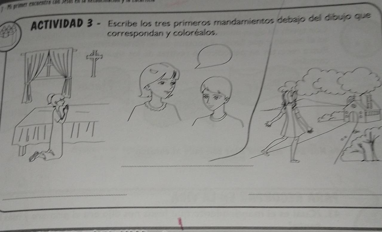 Mi primer encuentro con Jes en l la 
ACTIVIDAD 3 - Escribe los tres primeros mandamientos debajo del díbujo que 
correspondan y coloréalos. 
_ 
_ 
_