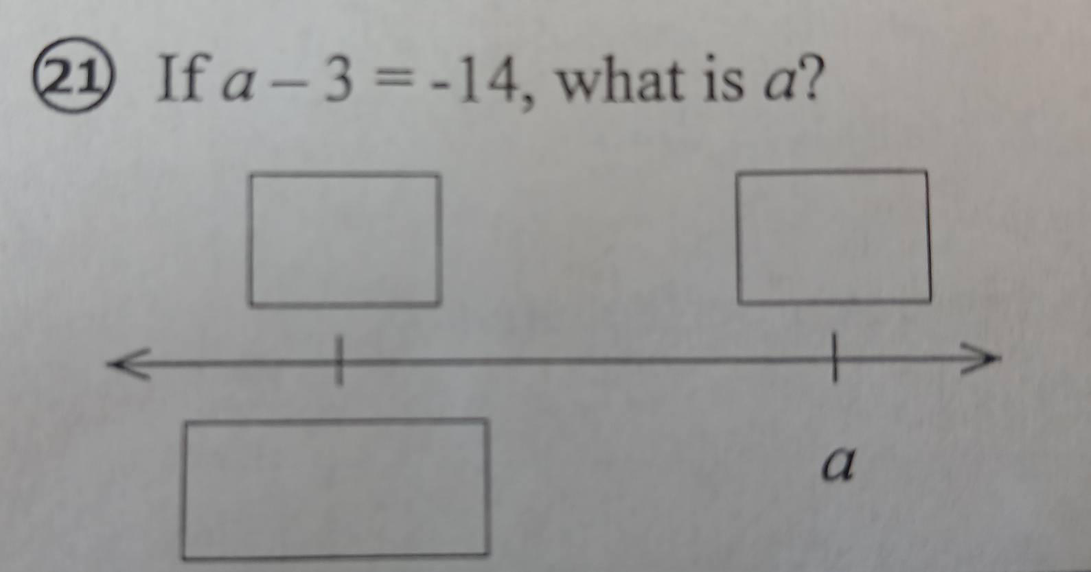 21If a-3=-14 , what is a?
a