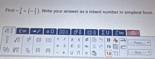 Find - 3/4 / (- 1/2 ). Write your answer as a mixed number in simplest form.