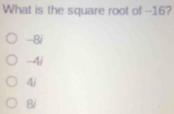 What is the square root of --16?
-8i
-4j
4i
8i