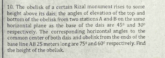 Solved: The obelisk of a certain Rizal monument rises to some height ...