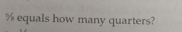 % equals how many quarters?