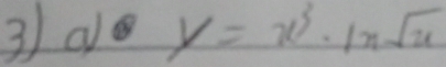 a y=x^3· ln sqrt(x)