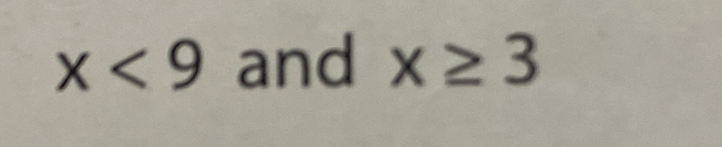 x<9</tex> and x≥ 3