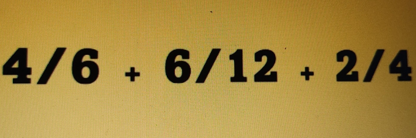 4/6+6/12+2/4