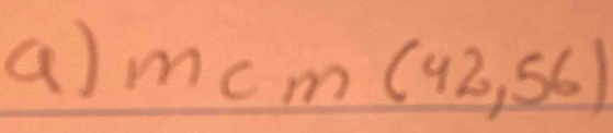 mcm(42,56)