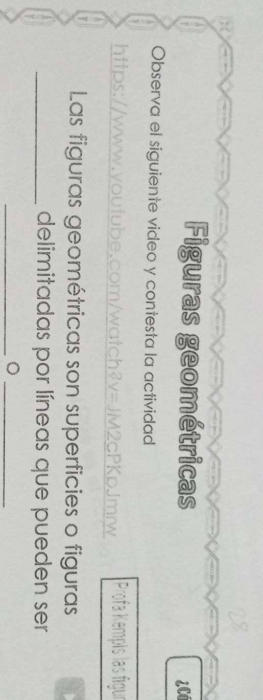 Figuras geométricas 
¿Cú 
Observa el siguiente video y contesta la actividad 
https://www.youtube.com/watch?v=JM2cPKpJmrw Profa Kempis las figur 
Las figuras geométricas son superficies o figuras 
_delimitadas por líneas que pueden ser 
__。