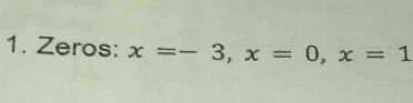 Zeros: x=-3, x=0, x=1