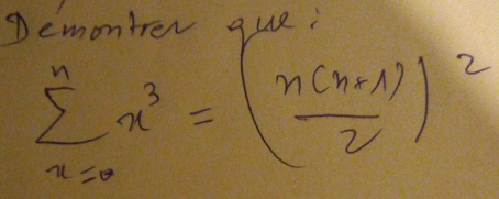 Demont
sumlimits _(r=0)^nx^3=( (n(n-1))/2 )^2