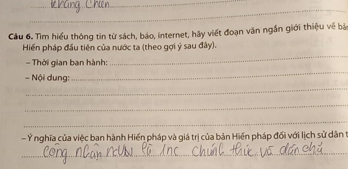 Tìm hiểu thông tin từ sách, báo, internet, hãy viết đoạn văn ngắn giới thiệu về bản 
Hiến pháp đầu tiên của nước ta (theo gợi ý sau đây). 
- Thời gian ban hành: 
_ 
- Nội dung: 
_ 
_ 
_ 
_ 
- Ý nghĩa của việc ban hành Hiến pháp và giá trị của bản Hiến pháp đối với lịch sử dân t 
_