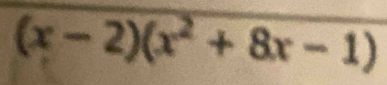 (x-2)(x^2+8x-1)