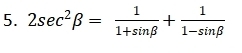 2sec^2beta = 1/1+sin beta  + 1/1-sin beta  