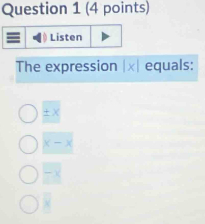 Listen
The expression | x equals:
|
± X
x-x
-k