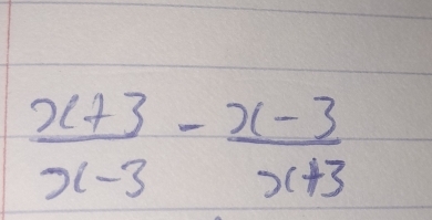  (x+3)/x-3 - (x-3)/x+3 