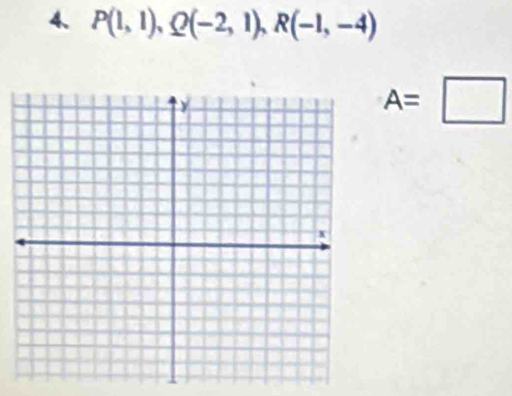 P(1,1), Q(-2,1), R(-1,-4)
A=□