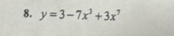 y=3-7x^3+3x^7