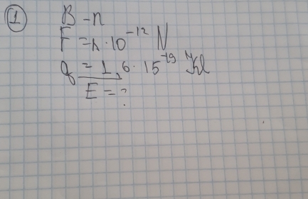 B-n
F=x· 10^(-12)N
8frac 1(E=)^615^(-19)J/L