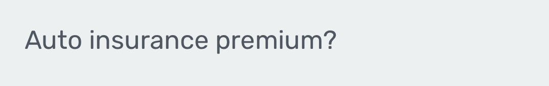 Auto insurance premium?