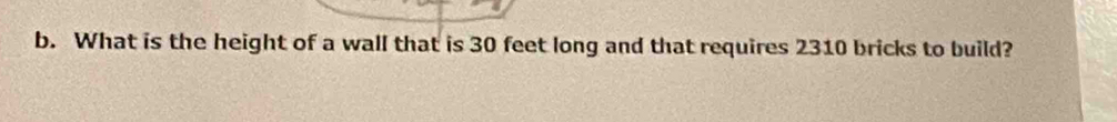 What is the height of a wall that is 30 feet long and that requires 2310 bricks to build?