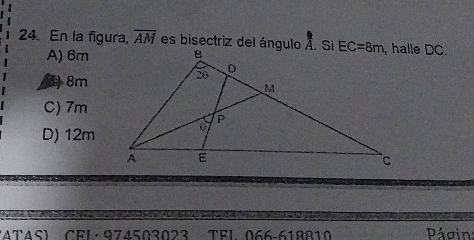 En la figura, overline AM es bisectriz del ángulo A. Si,halle DC.
A) 6m
8m
C) 7m
D) 12m
CFL· 974503023 TFL 066-618810  Págin: