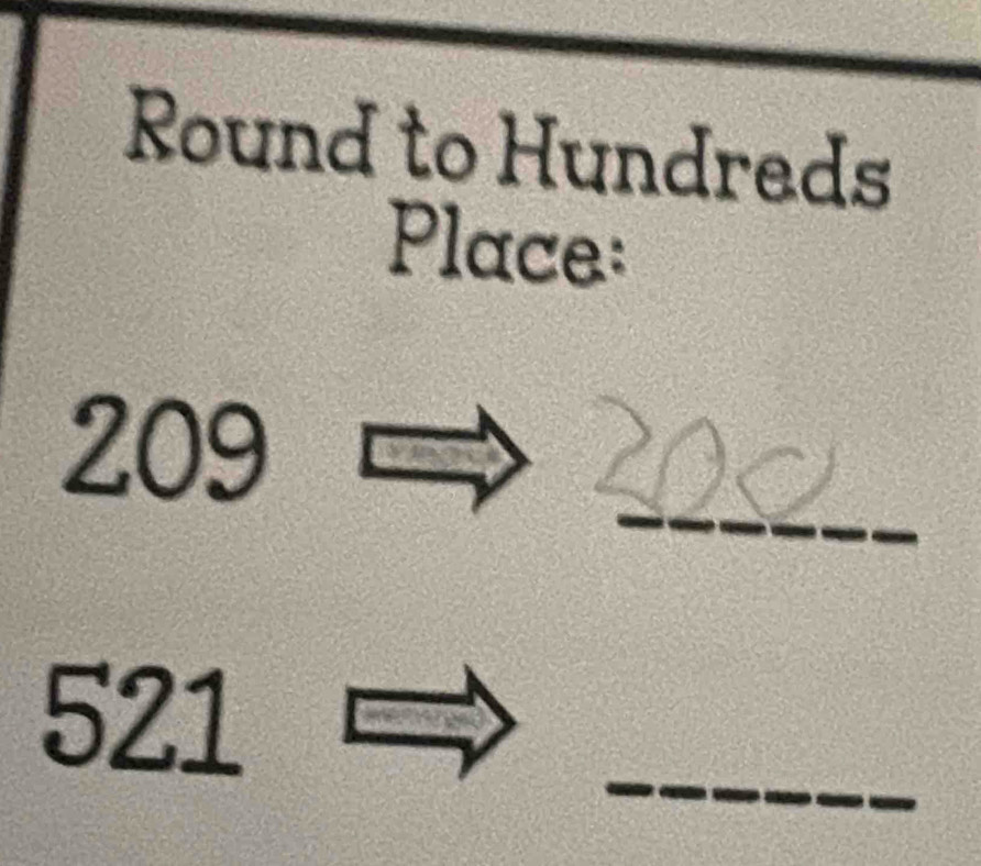 Round to Hundreds 
Place: 
_
209
1 
5 sqrt() 1 
B( 
_