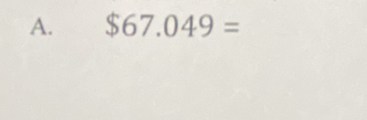 $67.049=