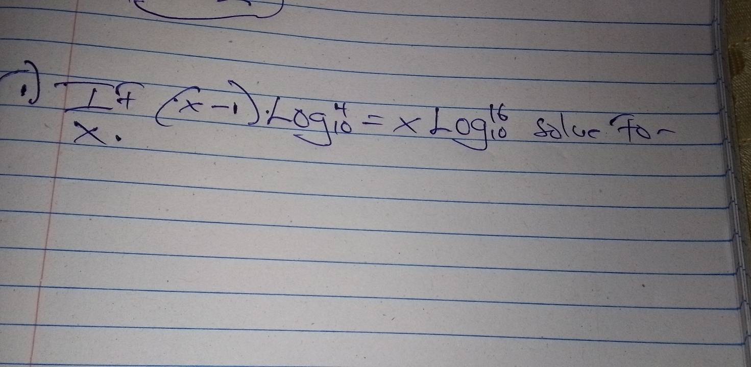  1/x +(x-1)Log^4_10=xLog^(16)_10 soluc for