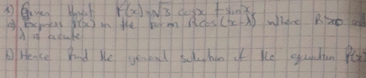 eave boal f(x)=sqrt(3)cos x+sin x where Rzp and
9 ecprers f(x) in the perm lCes (x-lambda )
A of ecake 
Hence And be geoal shubun of le qunhan Plx