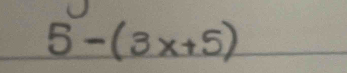 5-(3x+5)