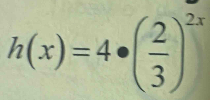 h(x)=4· ( 2/3 )^2x