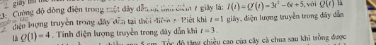 gay tm the
*3: Cường độ đòng điện trong một dây dẫn mị thời diểm 7 giây là: I(t)=Q'(t)=3t^2-6t+5 , với Q(t) là
=∠ A
diện lượng truyền trong đây dân tại thời điệm : Biết khi t=1 giây, điện lượng truyền trong dây dẫn
là Q(1)=4. Tính điện lượng truyền trong dây dẫn khi t=3.
Tốc độ tăng chiều cao của cây cà chua sau khi trồng được