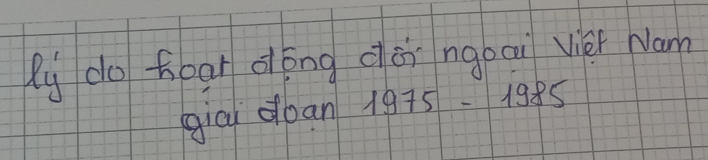 ly do foar dong dài ngoai vier Nam 
gici dban 1975-1985