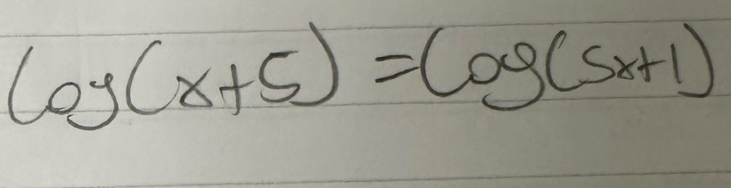 log (x+5)=log (5x+1)