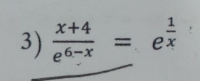  (x+4)/e^(6-x) =e^(frac 1)x