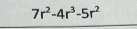 7r^2-4r^3-5r^2