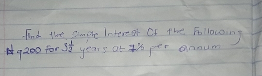 find the Simpre Intereet Of the Following
9200 for 3 1/2 
years at 4% o per annum