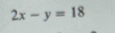 2x-y=18