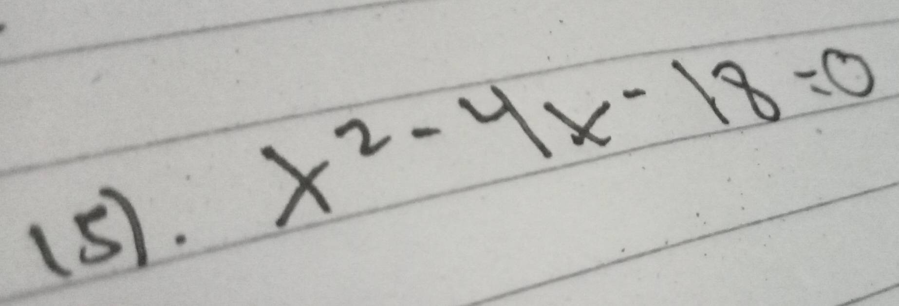 (5).
x^2-4x-18=0