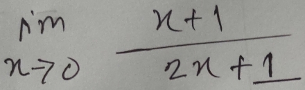 limlimits _xto 0 (x+1)/2x+1 